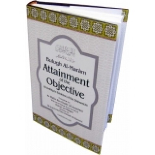 Bulugh Al-Maraam -- Attainment of the Objective