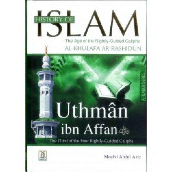 History Of Islam Al Khulafa Ar Rashidun, Uthman bin Affan